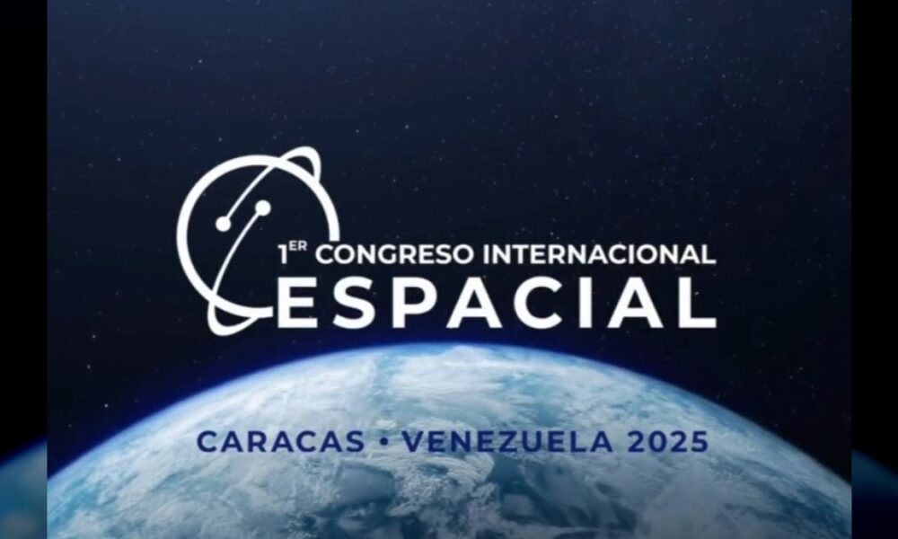 Venezuela realizará el primer congreso Internacional Espacial